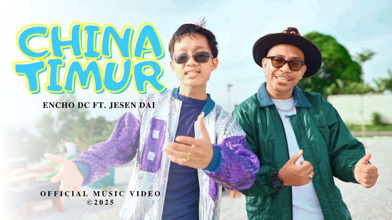 Lirik Lagu China Timur Oleh Encho Dc Ft. Jesen Dai